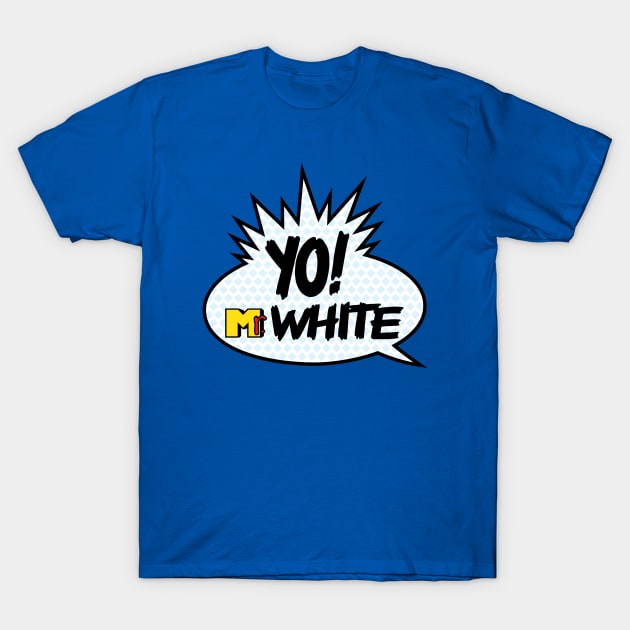Yo! Mr. White T-Shirt by mikehandyart